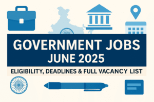 Latest Government Jobs June 2025